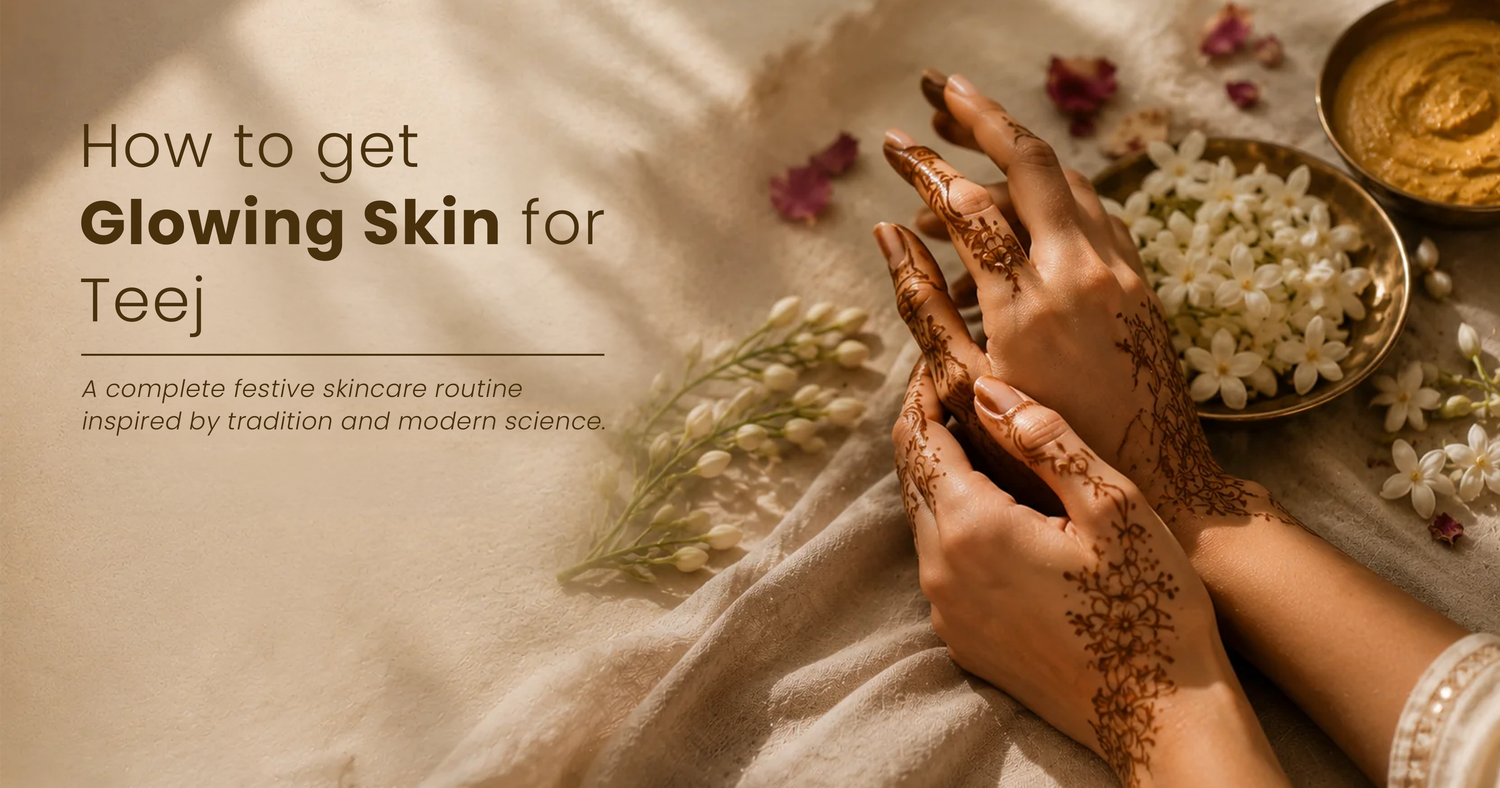 How To Get Glowing Skin For Teej: A Complete Festive Skincare Routine