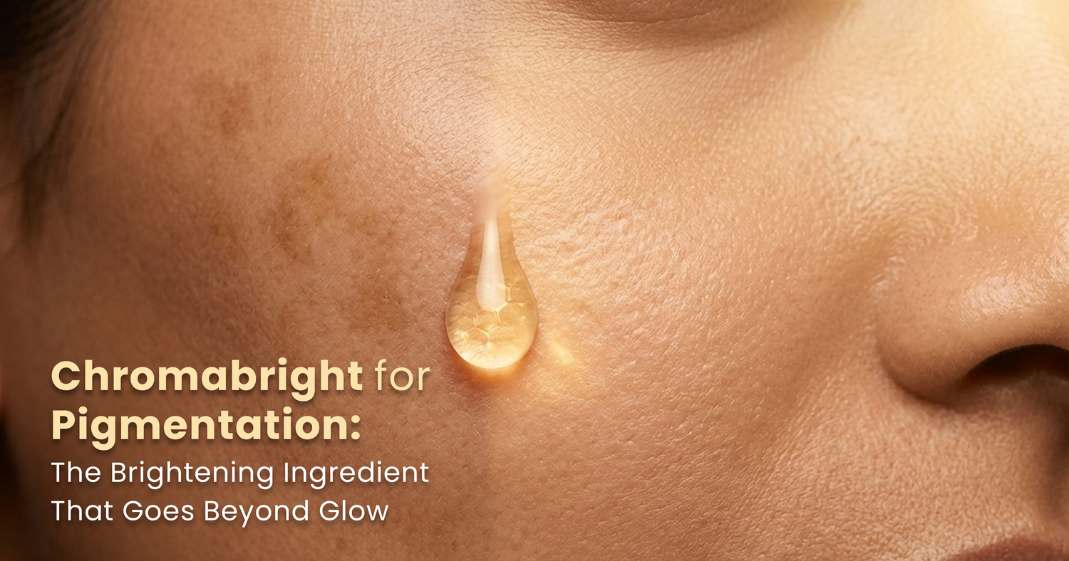 Chromabright for Pigmentation: The Brightening Ingredient That Goes Beyond Glow