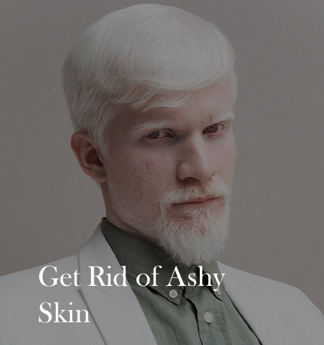 What Is Ashy Skin - Symptoms, Causes & 6 Ways to Treat It