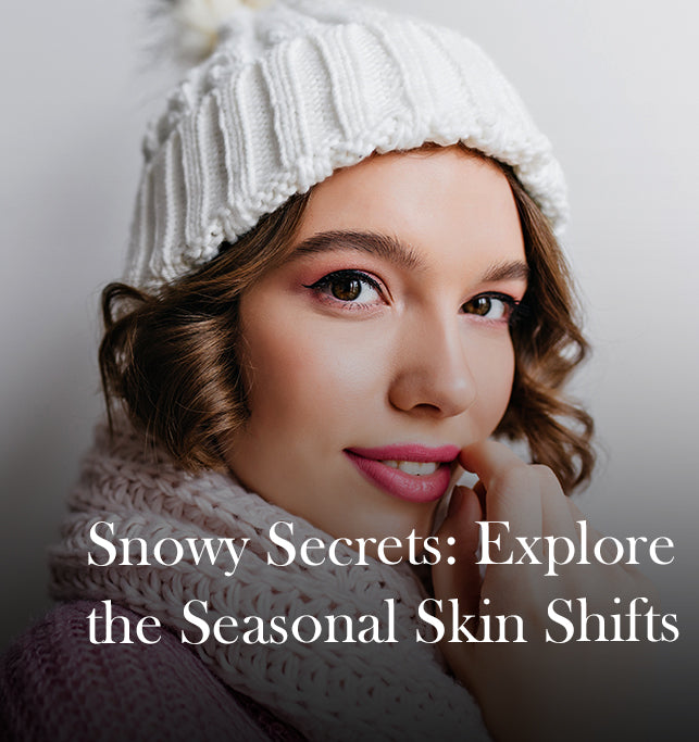Behind the Scenes: How Your Skin Changes in Winter