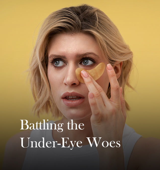 Unveiling the Secrets: Battling Dark Circles and Under-Eye Bags