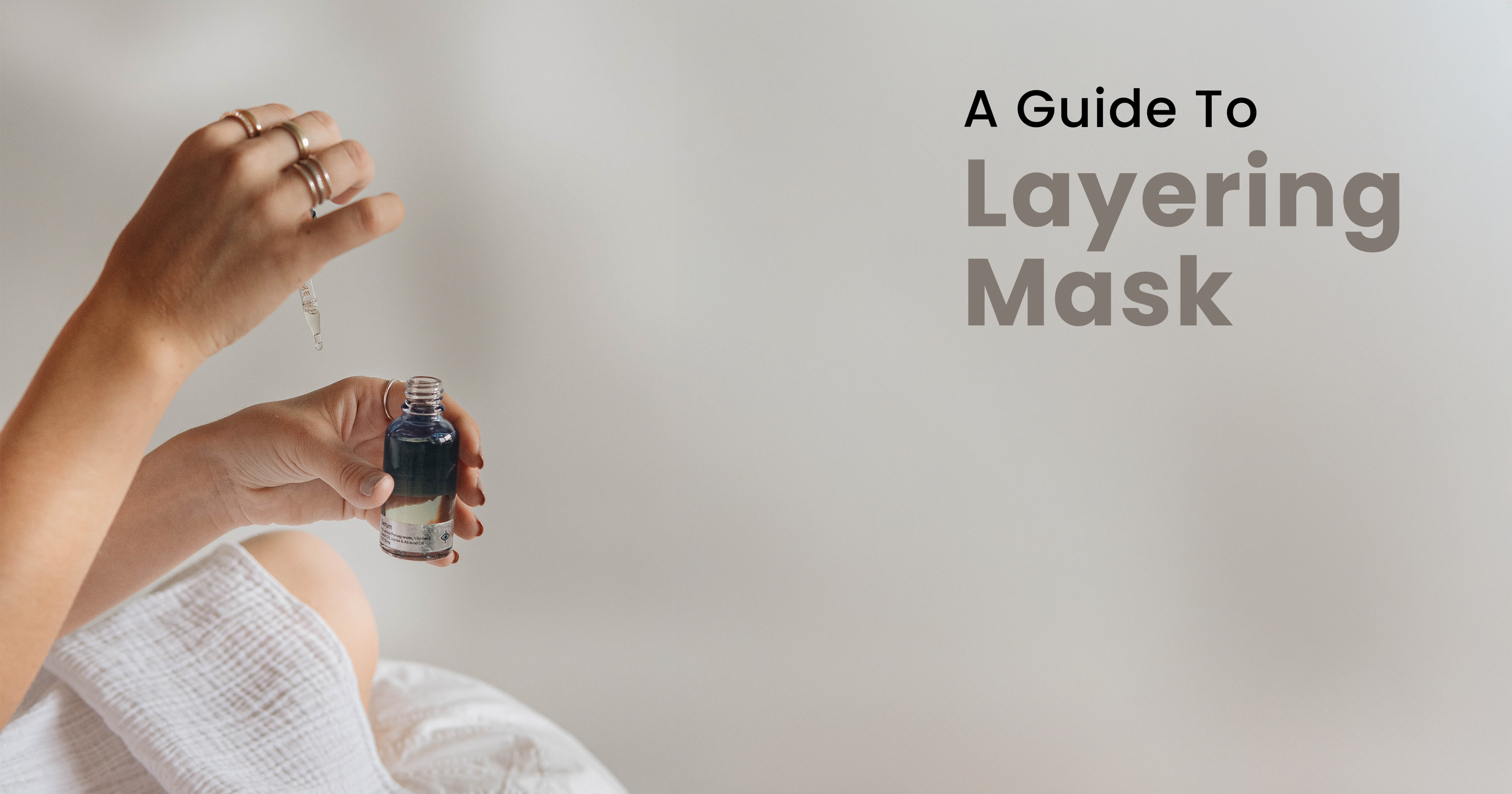 How to Layer Skincare Products serum