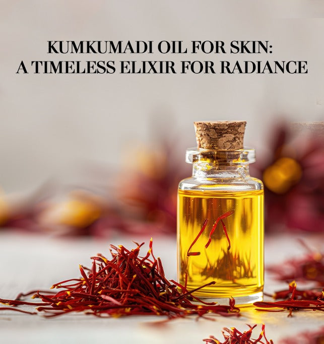kumkumadi oil benefits for skin, daily skin care routine,  dry skin treatment