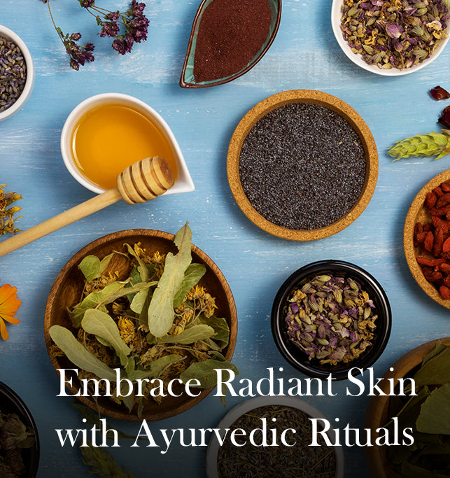 The Benefits of Ayurvedic Skincare: A Comprehensive Guide