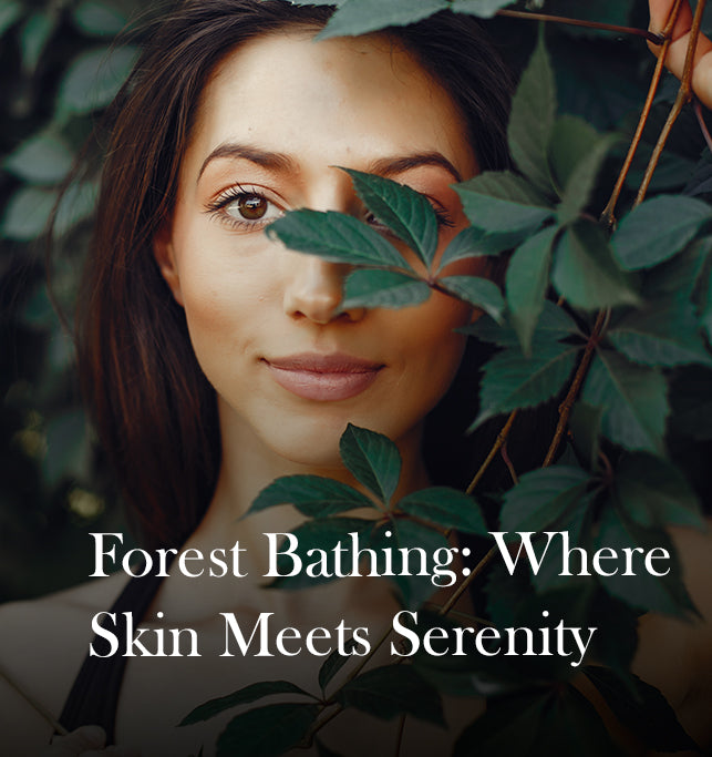 Forest Bathing: The New Holistic Approach Towards Skincare