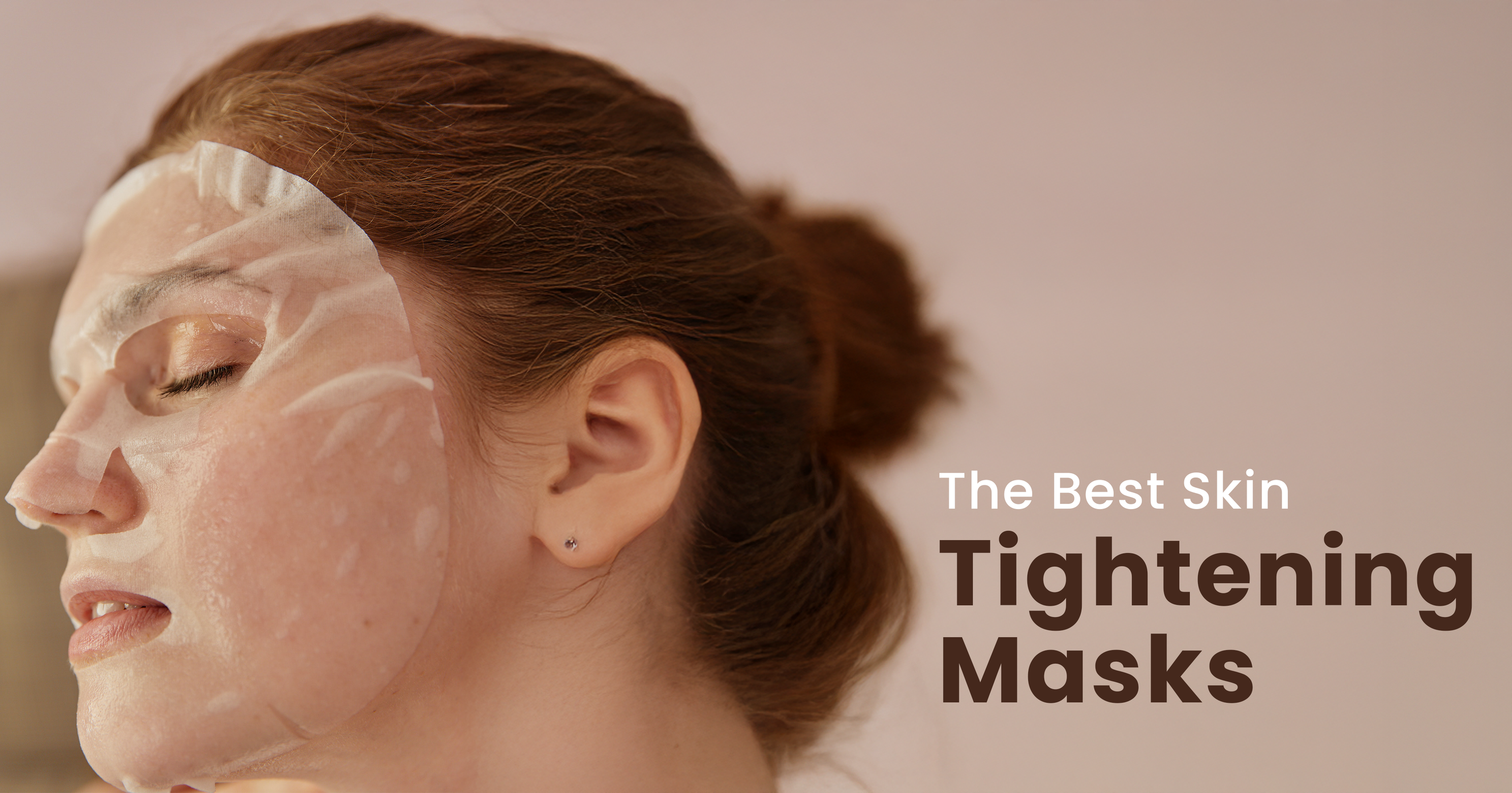 Skin Tightening Masks