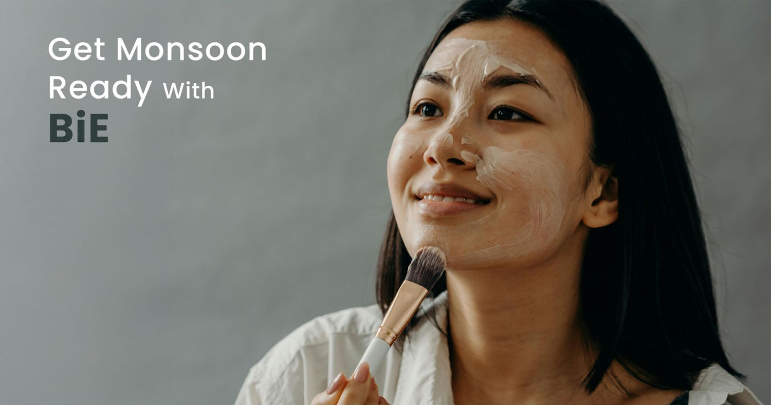 BiE Monsoon ready skin care routine