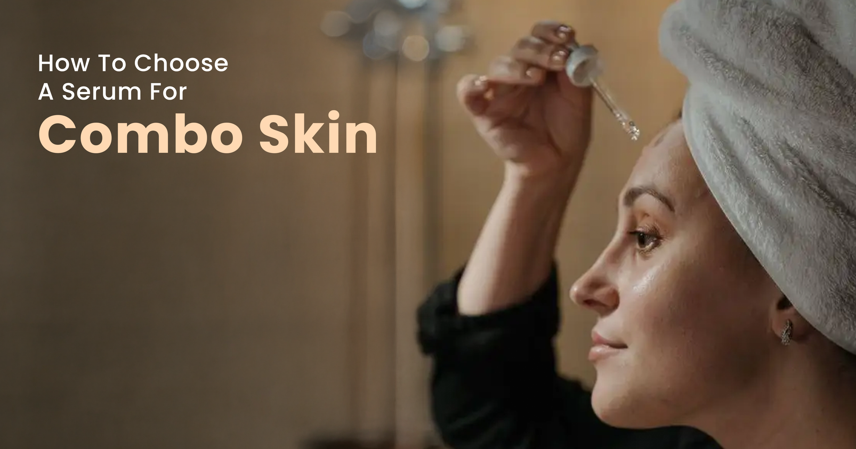 face serum for combination skin