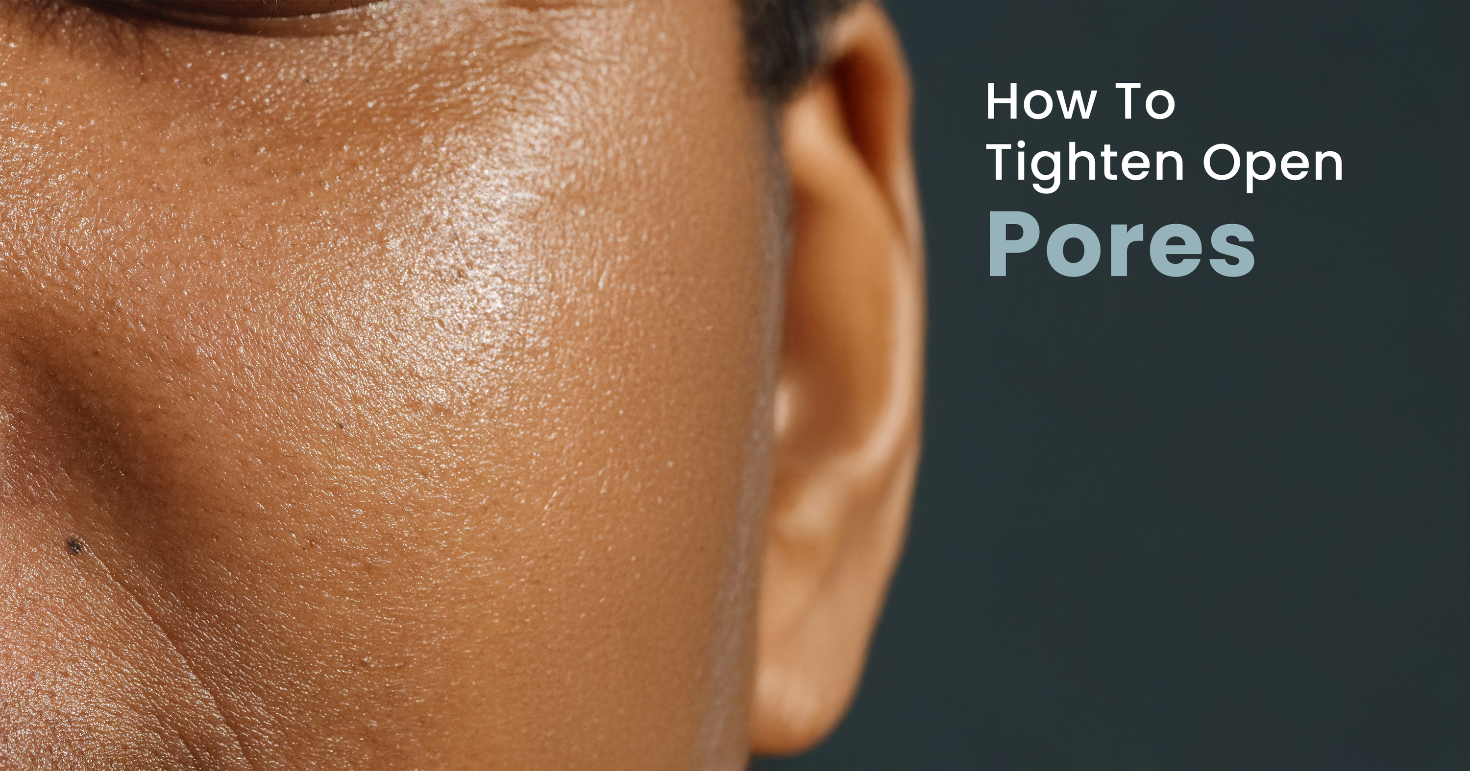 open pores skin​